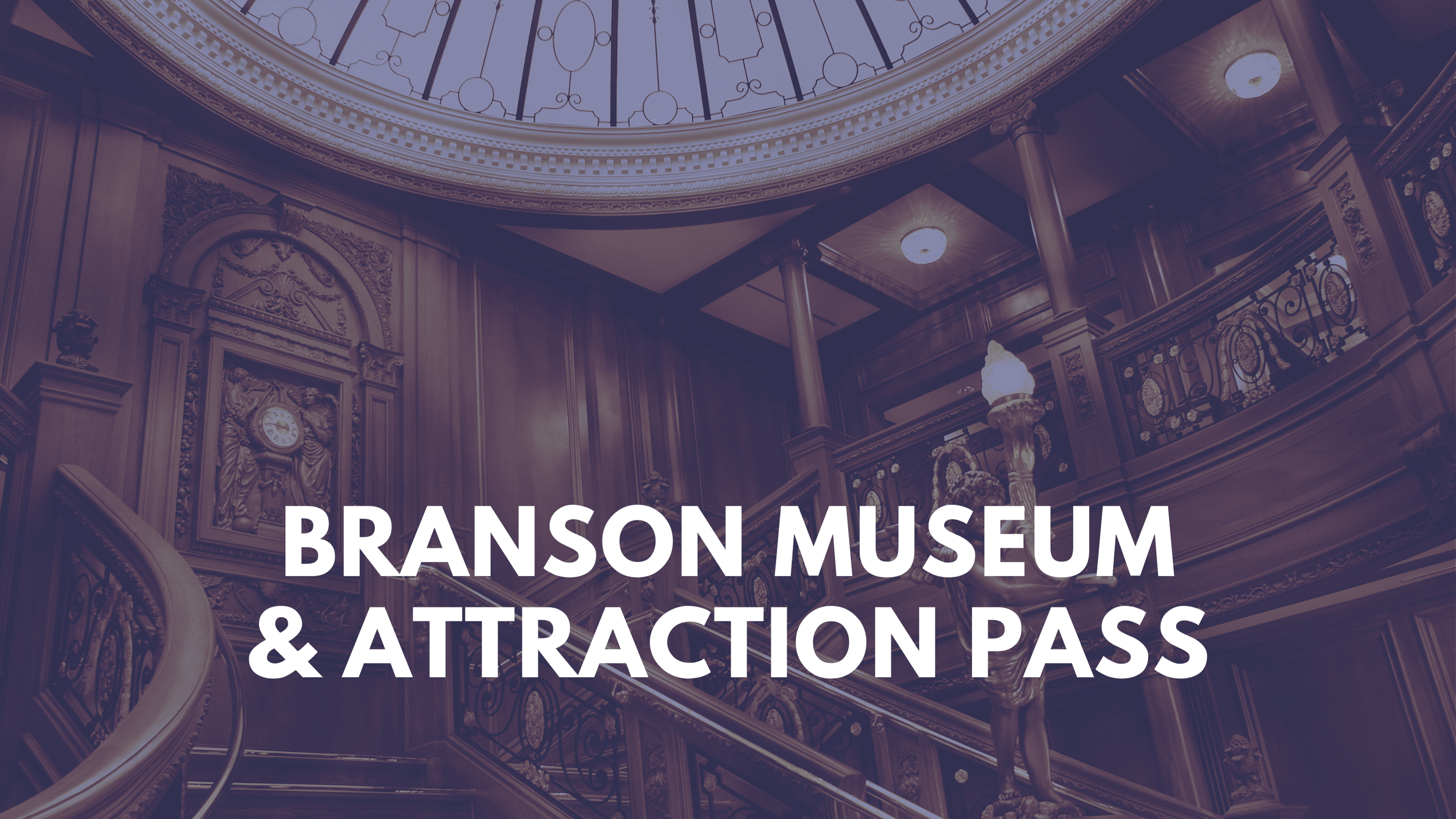 Branson Museum & Attraction Pass